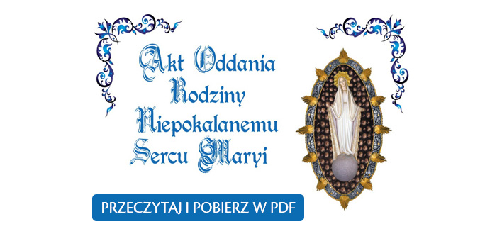 Akt Zawierzenia Siebie i Rodziny Niepokalanemu Sercu Maryi