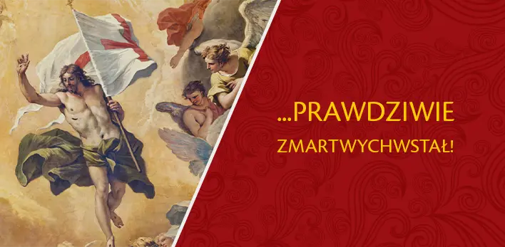 ...PRAWDZIWIE ZMARTYCHWSTAŁ!