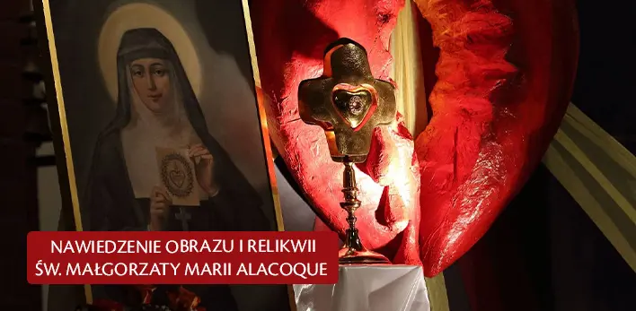 Nawiedzenie obrazu i relikwii św. Małgorzaty Marii Alacoque