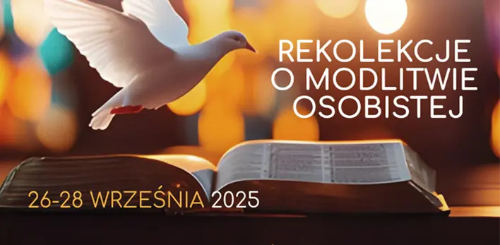 Zapraszamy na rekolekcje o modlitwie osobistej