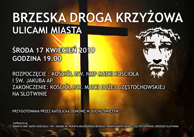 Zapraszamy wszystkich na procesję III Brzeskiej Drogi Krzyżowej, we środę 17 kwietnia o godz. 19.00.