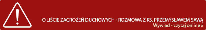 O liście zagrożeń duchowych - rozmowa z ks. Przemysławą Sawą